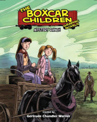 Mystery Ranch (The Boxcar Children Graphic Novels Series #4)