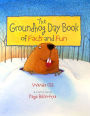 The Groundhog Day Book of Facts and Fun