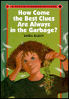 How Come the Best Clues Are Always in the Garbage?