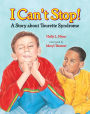 I Can't Stop!: A Story about Tourette's Syndrome