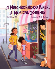 Title: A Neighborhood Walk, A Musical Journey, Author: Pilar Winter Hill