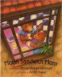 Moon Sandwich Mom