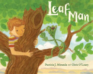 Title: Leaf Man, Author: Patricia J. Miranda