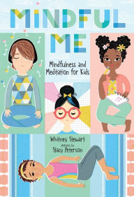 Title: Mindful Me: Mindfulness and Meditation for Kids, Author: Whitney Stewart