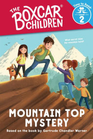 Title: Mountain Top Mystery: The Boxcar Children Time to Read, Level 2, Author: Gertrude Chandler Warner