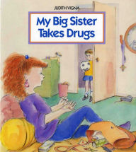 My Big Sister Takes Drugs