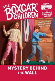 Title: Mystery Behind the Wall (The Boxcar Children Series #17), Author: Gertrude Chandler Warner