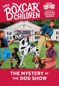 Title: The Mystery at the Dog Show (The Boxcar Children Series #35), Author: Gertrude Chandler Warner