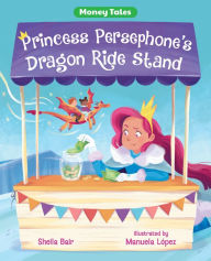 Title: Princess Persephone's Dragon Ride Stand, Author: Sheila Bair