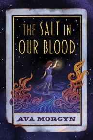Title: The Salt in Our Blood, Author: Ava Morgyn