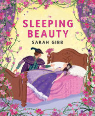 Title: Sleeping Beauty: Based on the Original Story by the Brothers Grimm, Author: Sarah Gibb