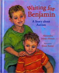 Waiting for Benjamin: A Story about Autism