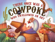 Title: There Once Was a Cowpoke Who Swallowed an Ant, Author: Helen Ketteman