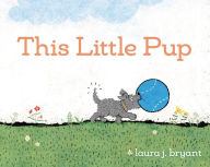 Title: This Little Pup, Author: Laura J. Bryant