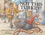 Title: Not This Turkey!, Author: Jessica Steinberg