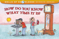 Title: How Do You Know What Time It Is?, Author: Robert E. Wells