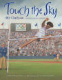 Touch the Sky: Alice Coachman, Olympic High Jumper