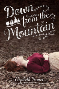 Title: Down from the Mountain, Author: Elizabeth Fixmer