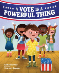 Title: A Vote Is a Powerful Thing, Author: Catherine Stier
