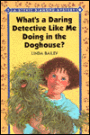What's a Daring Detective Like Me Doing in the Doghouse