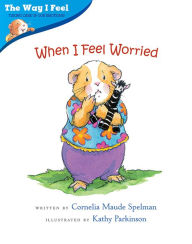 Title: When I Feel Worried, Author: Cornelia Maude Spelman