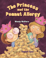 Title: The Princess and the Peanut Allergy, Author: Wendy McClure