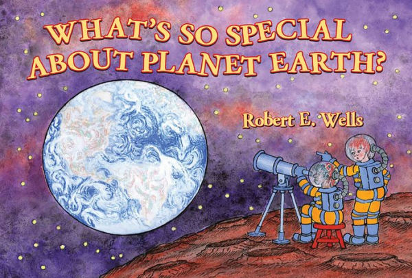 What's So Special about Planet Earth?