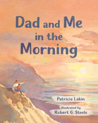 Title: Dad and Me in the Morning, Author: Patricia Lakin