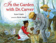 Title: In the Garden with Dr. Carver, Author: Susan Grigsby