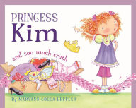 Title: Princess Kim and Too Much Truth, Author: Maryann Cocca-Leffler