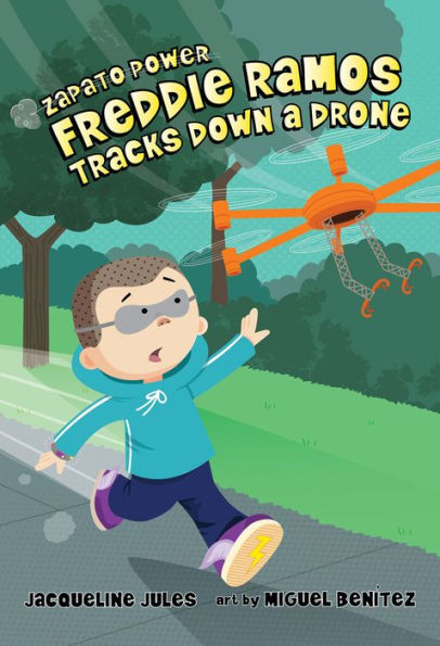 Freddie Ramos Tracks Down a Drone (Zapato Power Series #9)