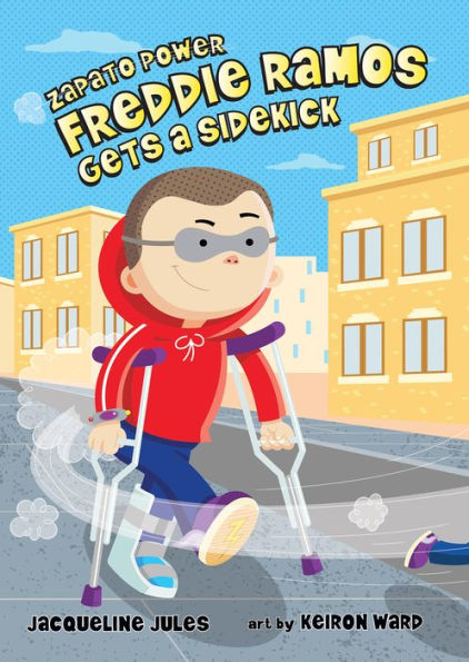 Freddie Ramos Gets a Sidekick (Zapato Power Series #10)