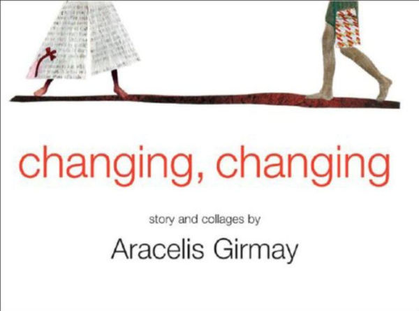 Changing, Changing: Story and Collages