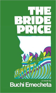 Title: The Bride Price, Author: Buchi Emecheta