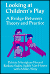 Looking at Children's Play: The Bridge from Theory to Practice