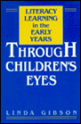 Literacy Learning in the Early Years: Through Children's Eyes