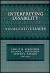 Interpreting Disability: A Qualitative Reader / Edition 1