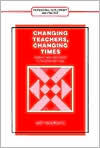 Changing Teachers, Changing Times: Teachers' Work and Culture in the Postmodern Age