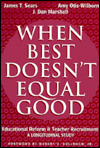 When Best Doesn't Equal Good: Educational Reform and Teacher Recruitment : A Longitudinal Study