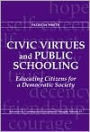 Civic Virtues and Public Schooling: Educating Citizens for a Democratic Society