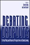 Debating Dropouts: Critical Policy and Research Perspectives on School Leaving