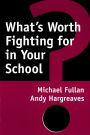 What's Worth Fighting for in Your School? / Edition 2