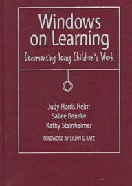 Windows on Learning: Documenting Young Children's Work