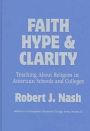 Faith, Hype, and Clarity: Teaching About Religion in American Schools and Colleges
