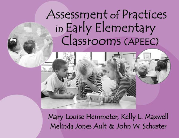 Assessments of Practices in Early Elementary Classrooms / Edition 1