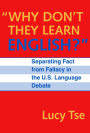 Why Don't They Learn English Separating Fact From Fallacy In the U.S. Language Debate / Edition 1