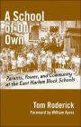 A School of Our Own: Parents, Power, and Community at the East Harlem Block / Edition 1