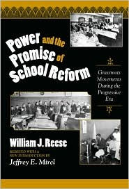Power and the Promise of School Reform: Grassroots Movements During the Progressive Era / Edition 2