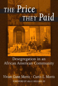 The Price They Paid: Desegregation in an African American Community / Edition 1