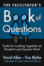 The Facilitator's Book of Questions: Resources for Looking Together at Student and Teacher Work / Edition 1